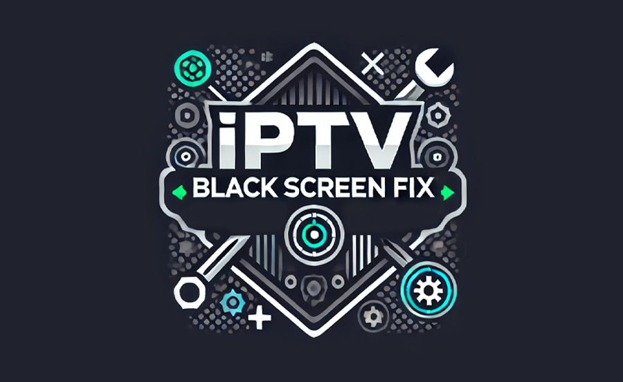 IPTV Black Screen Fixes: Diagnosing and Solving Display Problems