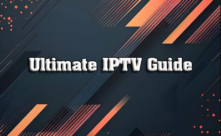 From Basics to Pro: The Only IPTV Guide You’ll Ever Need