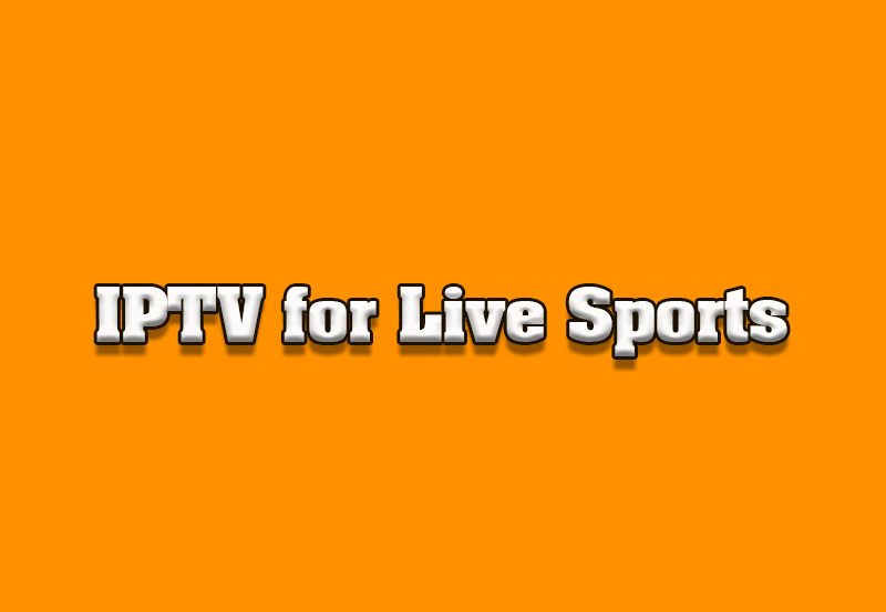 IPTV for Live Sports Streaming: Best Providers and Packages