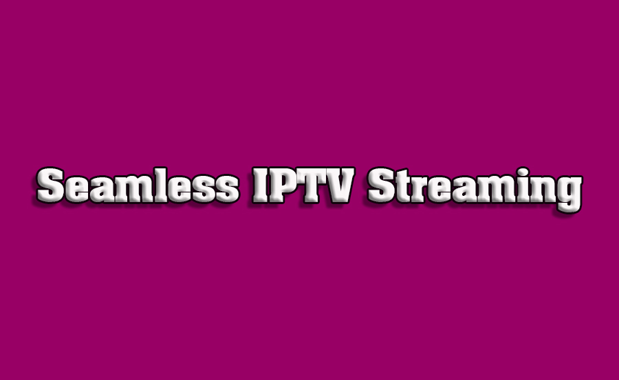 How to Stream IPTV Seamlessly on Mobile Devices