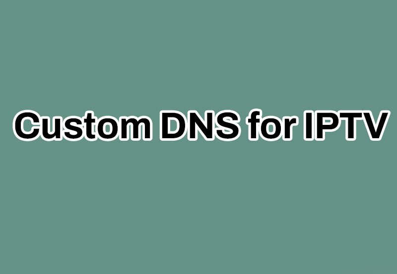 Custom-DNS-for-IPTV