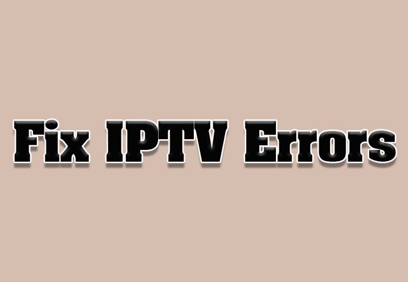 How to Fix IPTV Playback Errors After Updates